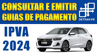 Como consultar e emitir guias de pagamento do IPVA 2024 DETRANPE 02 [upl. by Eeznyl57]