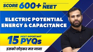 ELECTRIC POTENTIAL ENERGY amp CAPACITANCE  15 Most Important PYQs  NEET 2022 🔥 [upl. by Fadil]