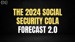 2024 COLA Forecast 2 0 Higher Than Expected [upl. by Amathiste953]