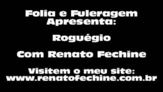 Rogério  Renato Fechine [upl. by Aztiram]