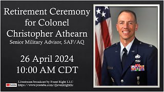 Retirement Ceremony Col Christopher Athearn 26 April 2024 10 AM CST [upl. by Mclyman]