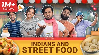 Indians and Street Food  Take A Break [upl. by Craw147]