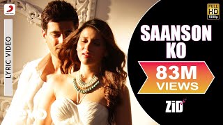 Saanson Ko Lyric video  ZiD  Mannara Karanvir  Arijit Singh  Sharib Toshi [upl. by Justinian]