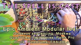 Building Ambient Modular quotThe Spell is Castquot eurorack flow ambient soundscape [upl. by Caye]