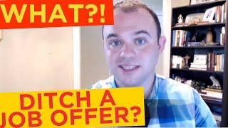 Ditching a Job Offer You Already Accepted Learn how to turn down a job offer you already accepted [upl. by Hennessey]