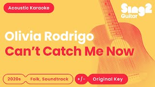 Olivia Rodrigo  Cant Catch Me Now Karaoke Acoustic [upl. by Kahlil37]