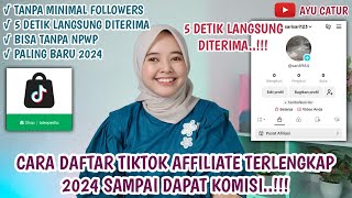 TUTORIAL DAFTAR TIKTOK AFFILIATE PROGRAM TERLENGKAP 2024 0 FOLLOWERS 5 DETIK LANGSUNG DITERIMA [upl. by Oal]