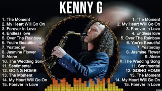 Kenny G Greatest Hits  Top 100 Artists To Listen in 2023 amp 2024 [upl. by Reilly914]