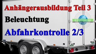 Anhängerausbildung  Abfahrtkontrolle Teil 23  Beleuchtung  Fahrstunde  Prüfungsfahrt [upl. by Nicolella126]