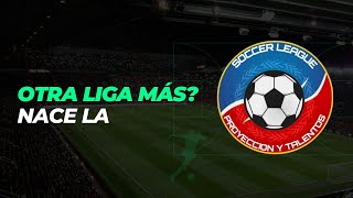 ⚽️ ¿SABÉS QUÉ ES LA SOCCER LEAGUE PROYECCIÓN Y TALENTOS 🇲🇽 [upl. by Nnylharas179]