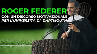 Roger Federer Discorso Motivazionale allUniversità di Dartmouth [upl. by Ari]