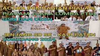 KEMERIAHAN ACARA PEMBAGIAN PIALA amp PIAGAM JUARA LOMBA FTBI OSN DAN O2SN JENJANG SD  SUMEDANG 2024 [upl. by Perpetua]