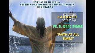 SABBATH SERVICE  30DEC2023  quot FAITH AT ALL TIMES quotSpeakePr N Issac Kumar [upl. by Cathey]