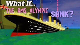 What if the Rms Olympic sank [upl. by Duer389]