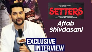 SETTERS Movie  Aftab Shivdasani Exclusive Interview  Shreyas Talpade [upl. by Nylazor]