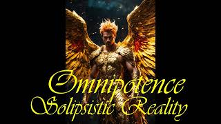 Solipsistic Manipulation Solipsistic Reality Ultimate Solipsism Omnipotence [upl. by Gies]