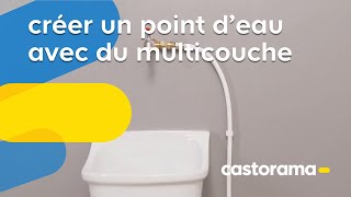 Utiliser de la plomberie multicouche pour créer un point deau Castorama [upl. by Beeck775]