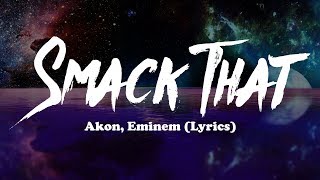 Akon Eminem  Smack That Lyrics [upl. by Harim]