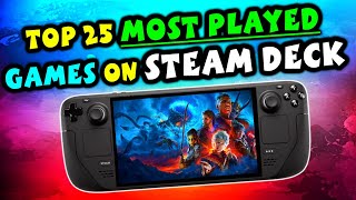 Top 25 Most Played Games That Actually Shine on Steam Deck Beyond The Hype [upl. by Eimas]