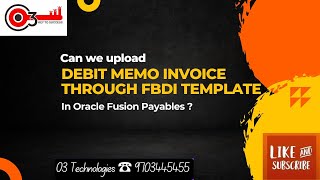 Can we upload Debit Memo Invoice through FBDI template in Oracle Fusion Payables [upl. by Airyt247]