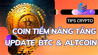 NHỮNG ĐỒNG COIN TIỀM NĂNG TĂNG TRƯỞNG  CẬP NHẬT BITCOIN và ALTCOIN  TIPS CRYPTO [upl. by Kristoffer]