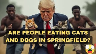 Are People in Springfield Eating Cats and Dogs VIRAL 2024 [upl. by Tilly457]