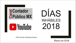 Tema Días inhábiles para el SAT en 2018  Contador Publico MX [upl. by Gaskill]