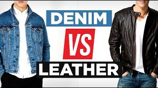 Denim Vs LeatherWhich Is MORE Stylish  Battle of The Jackets [upl. by Abla528]