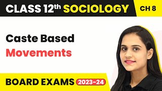 Caste Based Movements Movements  Social Movements  Class 12 Sociology Chapter 8 202223 [upl. by Crow]