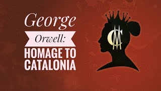 George Orwell Homage to Catalonia [upl. by Ayitahs]