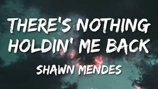 Shawn Mendes  Theres Nothing Holding Me Back Lyrics [upl. by Llesram]