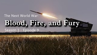 The Next World War  Episode 9  Blood Fire and Fury [upl. by Ethe]