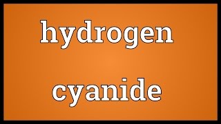 Hydrogen cyanide Meaning [upl. by Hubie686]