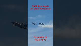 Blue Angels 2024 Schedule Announced Travis AFB CA [upl. by Ardnuhsor997]