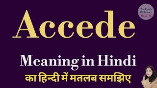 Accede meaning l meaning of accede l accede ka matlab Hindi mein kya hota hai l vocabulary [upl. by Netsyrk255]