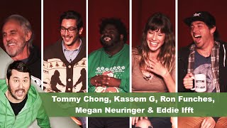 Tommy Chong Kassem G Ron Funches Megan Neuringer amp Eddie Ifft  Getting Doug with High [upl. by Bonaparte]