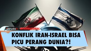 Makin Memanas Konflik IranIsrael Bisa Picu Perang Dunia [upl. by Ahsinert]