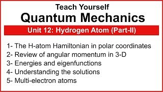 Teach Yourself Quantum Mechanics  Unit 12 Hydrogen Atom PartII [upl. by Derron]