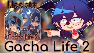 GACHA LIFE 2 NEW UPDATE  RELEASE DATE [upl. by Naahsar705]