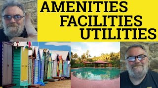 🔵 Amenities vs Facilities vs Utilities Meaning  Facilities or Utilities or Amenities Facilities [upl. by Chrotoem]