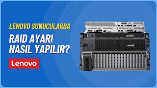 Lenovo Sunucularda RAID Ayarı Nasıl Yapılır 3 Farklı Yöntem [upl. by Norud]