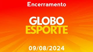 Encerramento Globo Esporte 09082024 [upl. by Demott727]