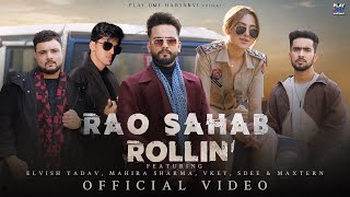 Elvish Yadav  Rao Sahab Rollin Music video Mahira Sharma  Maxtern  SDEE  Vkey  Anshul Garg [upl. by Meelak928]