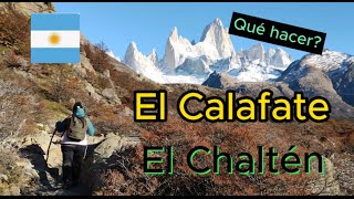 EL CALAFATE Y EL CHALTÉN excursiones paseos trekking senderos Qué hacer [upl. by Eecyak]