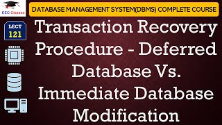 L121 Transaction Recovery Procedure  Deferred Database Vs Immediate Database Modification [upl. by Candace980]