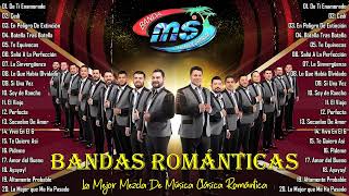 La Mejor Mezcla De Música  Banda Romántica  Banda MS La Adictiva Christian Nodal Carin León [upl. by Delp]