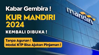 KUR MANDIRI 2024 KEMBALI DIBUKA‼️Modal KTP Bisa Ajukan Pinjaman amp Tanpa Agunan [upl. by Aizek]