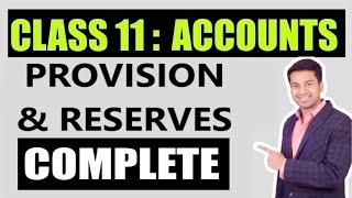 Class 11  ACCOUNTS  Provision amp Reserves  COMPLETE [upl. by Halley]