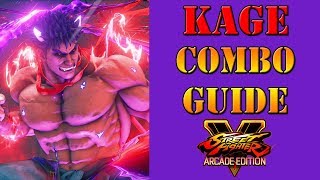 Street Fighter V Arcade Edition  Kage Combo Guide [upl. by Emad216]