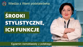 Środki stylistyczne ich funkcje Egzamin ósmoklasisty z polskiego [upl. by Portingale468]